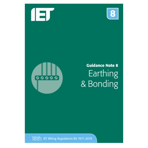 IET Guidance Note 8 Earthing And Bonding Publication updated for the 18th Edition