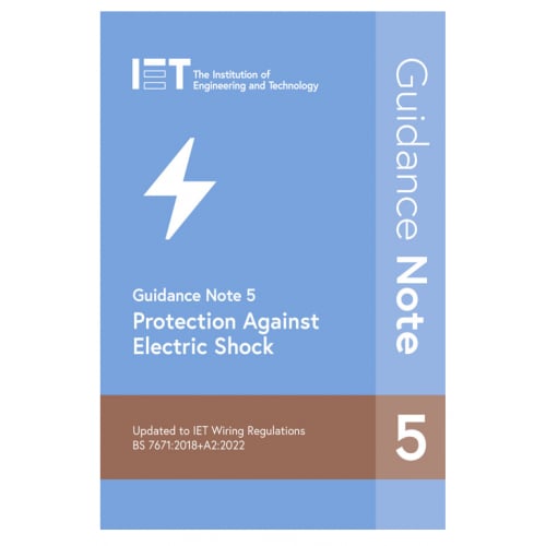 IET Guidance Note 5 Protection Against Electrical Shock Publication updated for the 18th Edition