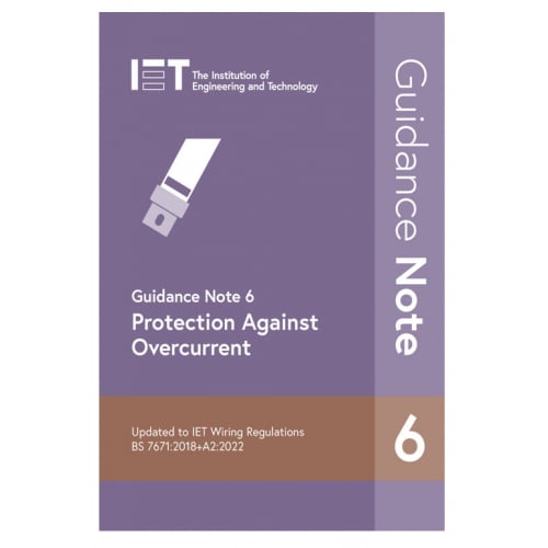 IET Guidance Note 6 Protection Against Overcurrent Publication updated for the 18th Edition